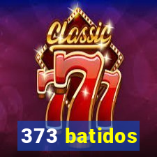 373 batidos